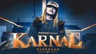 KARNAL - PARDHAAN  PROD. BY MUZIK AMY  Latest Song  2019