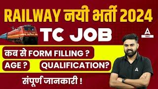 Railway TC Vacancy 2024  Railway TC Syllabus Age Qualification FormDate  Railway TC Job Details