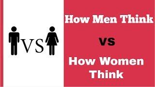 How Men Think VS How Women Think