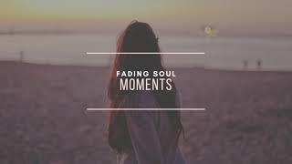 Fading Soul - Moments Original Mix