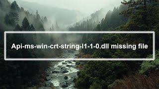 how to fix Api-ms-win-crt-string-l1-1-0.dll missing file - Windows 10  3 Methods