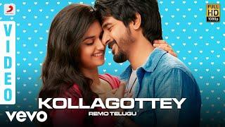 REMO Telugu - Kollagottey Video  Sivakarthikeyan  Anirudh
