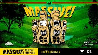 MASSIVE Selectors Diary 121 - The Wild Citizen - Roots Reggae Dub Steppers Selection