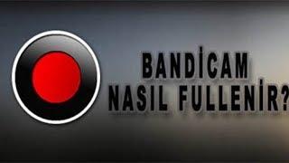 Bandicam Full Yapma Güncel  2018