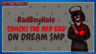 BadBoyHalo CRACKS THE RED EGG ON Dream SMP