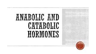 Anabolic and Catabolic Hormones