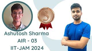 AIR - 03  Ashutosh Sharma  Topper s Interview  IIT JAM 2024  Vivek Maths