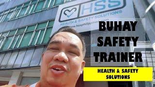 Buhay Safety Trainer - Visiting HSS Training Center