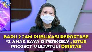 Baru 2 Jam Publikasi Reportase 3 Anak Saya Diperkosa Situs Project Multatuli Diretas  Rosi