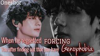 When he regretted forcing you after finding out that you have genophobia  Oneshot • Requested FF 