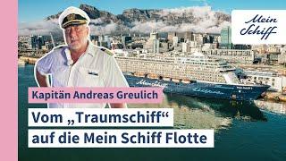 Captain Andreas Greulich From the “dream ship” to the Mein Schiff fleet