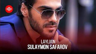 Сулаймон Сафаров - Лайличон  Sulaymon Safarov - Laylijon 2022