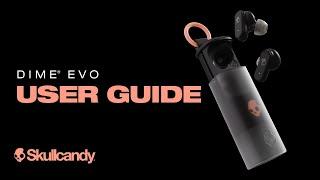 Dime Evo  User Guide  Skullcandy