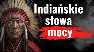 Przysłowia rdzennych Amerykanów. Cytaty które poruszą Twoją duszę. Piękne mądrości Indian.