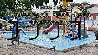 Berenang di Waterpark Puri Beta Tangerang #waterparkpuribeta #kolamrenang #waterpark