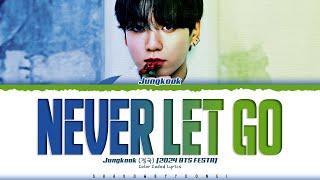 Jung Kook Never Let Go Lyrics 2024 BTS FESTA 정국 Never Let Go 가사 Color Coded_Eng