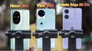 Vivo V40 Vs Honor 200 Vs Moto edge 50 Pro Camera Comparison Camera Phone under 35k Camera test