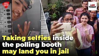 Secret ballot Taking selfies recording videos inside polling booth may land you in jail Law Today