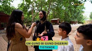 EM GUND BI GUND DIGERIN - TIŞTANOK - XURS  QOSER