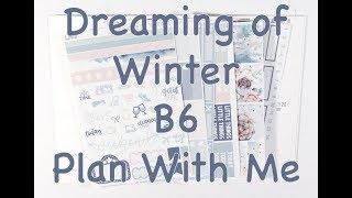 B6 Plan With Me - Dreaming of WInter