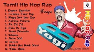 Yogi B Hip Hop Rap Songs  Party Songs   Tamil Rap Songs Jukebox #tamilsong #yogib #tamilsongvision