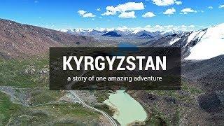 KYRGYZSTAN - A story of one amazing adventure