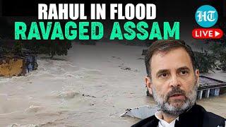 LIVE  Rahul Gandhi Visits Relief Camps In Assam’s Cachar As Floods Leave Thousands Homeless