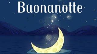 BELLISSIMA BUONANOTTE con MUSICA DOLCE e RILASSANTE #buonanotte #goodnight #newvideo