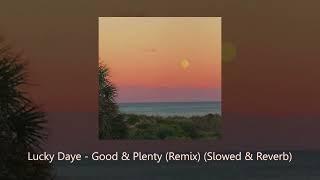 Lucky Dave - Good & Plenty Remix Slowed & Reverb