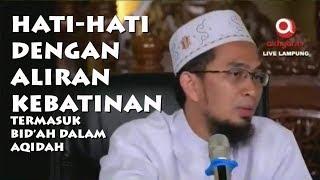 Hati Hati Aliran Kebatinan Termasuk Bidah dalam Aqidah Syirik ► Ustadz Adi Hidayat Lc MA