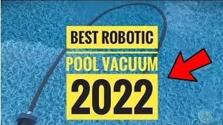Best Robotic Pool Vacuum 2022