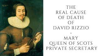 The REAL Cause Of Death Of David Rizzio  - Mary queen Of Scots Private Secretary