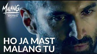 Ho Ja Mast Malang Tu Full Video Song   MALANG  Aditya Roy Kapur Disha Patani Anil Kapoor