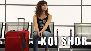 Koi Shor - Official Video  Shirley Setia  Ravi Singhal