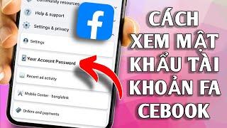 Cách Xem Mật Khẩu Facebook Nếu Bạn Quên Mới 2024  Xem Mật Khẩu Tài Khoản Facebook