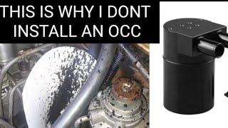 This Is Why I DO NOT INSTALL AN OCC OIL CATCH CAN