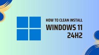 How to Clean Install Windows 11 24H2  ClickCosmos