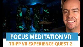Focus Meditation in Virtual Reality Tripp for Oculus Quest