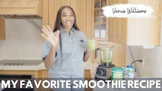 Venus Williams Favorite Smoothie Recipe
