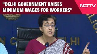 Atishi Delhi CM  Atishi Delhi Government Raises Minimum Wages for Workers