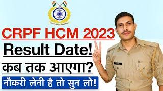 CRPF HCM Result Date 2023  CRPF HCM Cut Off 2023  CRPF HCM 2023 Ka Result Kab Aayega