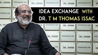 Idea Exchange With Dr. T M Thomas Issac Finance Minister Of Kerala