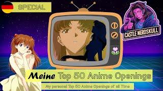 My Top 50 Anime Openings OF ALL TIME