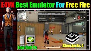 E4VX Best Emulator for Low End Pc  New Emulator for Pc  E4VX Emulator for Free Fire  Bluestacks 4