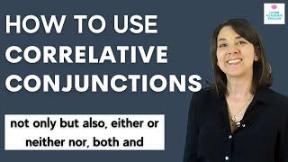 How to Use CORRELATIVE CONJUNCTIONS ESL Grammar Lesson with Examples