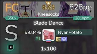 Live NyanPotato  Ni-Sokkususu - Blade Dance Kneesocks +HDDT 99.84% {#1 828pp FC} - osu