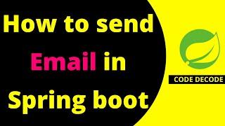 How to send email using Spring Boot using Java Mail sender SMTP  A Step by Step Guide  Code Decode