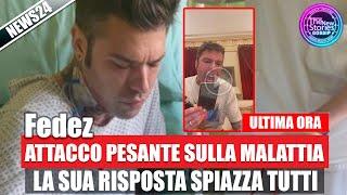 Fedez Un utente lo attacca sulla sua malattia. Ecco come ha risposto il rapper