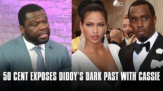 50 Cent Exposed Diddys Dark Past With Cassie In 2010 Interview... She Is Forced To Do Wild Things