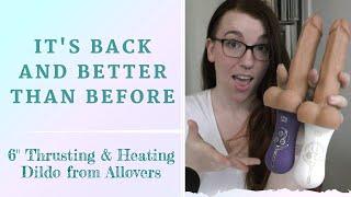 Reviewing a 6 Thrusting Heating Dildo from Allovers